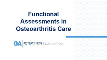 Functional Assessments in Osteoarthritis Care